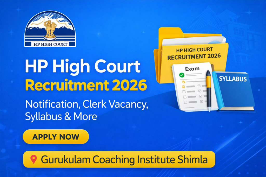 HP High Court Recruitment 2026 – Notification, Apply Online, Clerk Vacancy, Exam Date & Syllabus | Gurukulam Coaching Institute Shimla