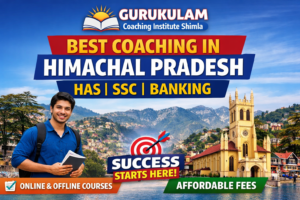 Read more about the article Best Coaching for HAS, SSC & Banking Exams in Himachal Pradesh (Shimla | Mandi | Online)